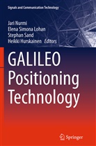 Heikki Hurskainen, Elena Simona Lohan, Jari Nurmi, Stephan Sand, Stephan Sand et al, Elen Simona Lohan... - GALILEO Positioning Technology