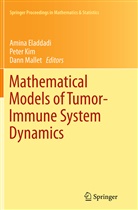 Amina Eladdadi, Pete Kim, Peter Kim, Dann Mallet - Mathematical Models of Tumor-Immune System Dynamics