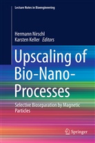 Keller, Keller, Karsten Keller, Herman Nirschl, Hermann Nirschl - Upscaling of Bio-Nano-Processes