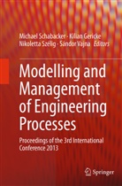 Kilia Gericke, Kilian Gericke, Michael Schabacker, Nikoletta Szélig, Nikoletta Szélig et al, Sándor Vajna - Modelling and Management of Engineering Processes