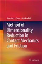 Markus Heß, Valentin Popov, Valentin L Popov, Valentin L. Popov - Method of Dimensionality Reduction in Contact Mechanics and Friction