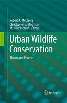 Christophe E Moorman, Christopher E Moorman, Robert A. McCleery, Christopher Moorman, Christopher E. Moorman, M Nils Peterson... - Urban Wildlife Conservation