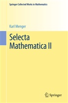 Karl Menger, Peter Gruber, Edmund Hlawka, Ludwig Reich, Leopold Schmetterer, Bert Schweizer... - Selecta Mathematica II