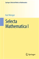 Karl Menger, Peter Gruber, Edmund Hlawka, Ludwig Reich, Leopold Schmetterer, Bert Schweizer... - Selecta Mathematica I