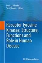 Deri L Wheeler, Deric L Wheeler, Deric L. Wheeler, Yarden, Yarden, Yosef Yarden - Receptor Tyrosine Kinases: Structure, Functions and Role in Human Disease
