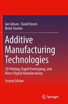 Ia Gibson, Ian Gibson, Davi Rosen, David Rosen, Brent Stucker - Additive Manufacturing Technologies