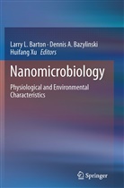 Denni A Bazylinski, Dennis A Bazylinski, Larry Barton, Larry L. Barton, Dennis Bazylinski, Dennis A. Bazylinski... - Nanomicrobiology