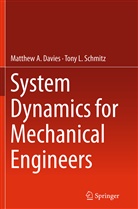 Matthe Davies, Matthew Davies, Tony L Schmitz, Tony L. Schmitz - System Dynamics for Mechanical Engineers