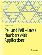 Thomas Koshy - Pell and Pell-Lucas Numbers with Applications