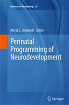 Marta Antonelli, Marta C. Antonelli, Mart C Antonelli, Marta C Antonelli - Perinatal Programming of Neurodevelopment