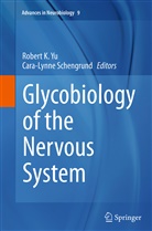 Rober K Yu, Robert K Yu, Schengrund, Schengrund, Cara-Lynne Schengrund, Robert Yu... - Glycobiology of the Nervous System