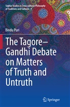 Bindu Puri - The Tagore-Gandhi Debate on Matters of Truth and Untruth