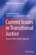 BACHMANN, Bachmann, Sascha-Dominik Bachmann, Natali Szablewska, Natalia Szablewska - Current Issues in Transitional Justice