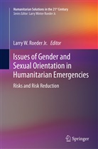 Larry W. Roeder, Larry Winter Roeder, Larr W Roeder, Larry W Roeder - Issues of Gender and Sexual Orientation in Humanitarian Emergencies