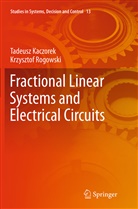 Tadeus Kaczorek, Tadeusz Kaczorek, Krzysztof Rogowski - Fractional Linear Systems and Electrical Circuits