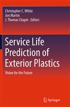 J. Thomas Chapin, Jo Martin, Jon Martin, J Thomas Chapin, Christopher C. White - Service Life Prediction of Exterior Plastics