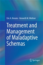 Eric Kreuter, Eric A Kreuter, Eric A. Kreuter, Kenneth M Moltner, Kenneth M. Moltner - Treatment and Management of Maladaptive Schemas