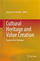 Gaetano M. Golinelli, Gaetan M Golinelli, Gaetano M Golinelli - Cultural Heritage and Value Creation