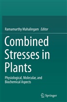 Ramamurth Mahalingam, Ramamurthy Mahalingam - Combined Stresses in Plants
