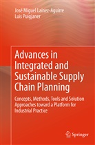 José Migue Laínez-Aguirre, José Miguel Laínez-Aguirre, Luis Puigjaner - Advances in Integrated and Sustainable Supply Chain Planning