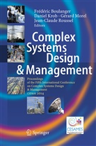 Frédéric Boulanger, Danie Krob, Daniel Krob, Gérard Morel, Gérard Morel et al, Jean-Claude Roussel - Complex Systems Design & Management