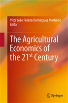 Víto João Pereira Domingues Martinho, Vítor João Pereira Domingues Martinho, Vítor João Pereira Domingues Martinho - The Agricultural Economics of the 21st Century
