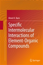 Alexei K Baev, Alexei K. Baev - Specific Intermolecular Interactions of Element-Organic Compounds