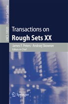 Jame F Peters, James F Peters, James F. Peters, Skowron, Skowron, Andrzej Skowron - Transactions on Rough Sets XX