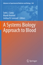 Seth Joel Corey, Mare Kimmel, Marek Kimmel, Joshua N. Leonard, Joshua N Leonard - A Systems Biology Approach to Blood