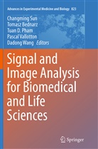 Tomas Bednarz, Tomasz Bednarz, Tuan D Pham et al, Tuan D. Pham, Changming Sun, Pascal Vallotton... - Signal and Image Analysis for Biomedical and Life Sciences