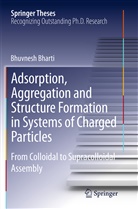 Bhuvnesh Bharti - Adsorption, Aggregation and Structure Formation in Systems of Charged Particles