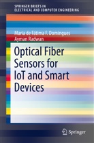 M. Fátima F. Domingues, Maria de Fátima Domingues, Maria de Fátima F Domingues, Maria de Fátima F. Domingues, Ayman Radwan - Optical Fiber Sensors for loT and Smart Devices