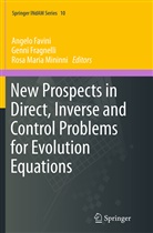 Angelo Favini, Genn Fragnelli, Genni Fragnelli, Rosa Maria Mininni, Rosa Maria Mininni - New Prospects in Direct, Inverse and Control Problems for Evolution Equations
