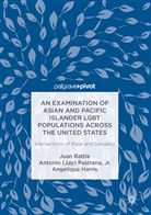 Jua Battle, Juan Battle, Juan Harris Battle, An Harris, Angelique Harris, Antonio Pastrana... - Examination of Asian Pacific Islander Lgbt Populations Across United