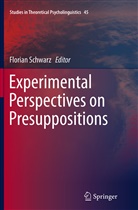 Floria Schwarz, Florian Schwarz - Experimental Perspectives on Presuppositions
