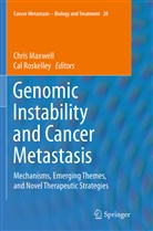 Chri Maxwell, Chris Maxwell, Roskelley, Roskelley, Cal Roskelley - Genomic Instability and Cancer Metastasis