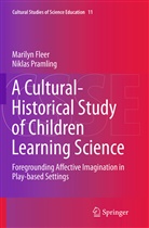 Marily Fleer, Marilyn Fleer, Niklas Pramling - A Cultural-Historical Study of Children Learning Science