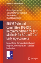 Yvind Bjntegaard, Oyvind Bjontegaard, Øyvin Bjøntegaard, Øyvind Bjøntegaard, Harald Budelmann, KRAUS... - RILEM Technical Committee 195-DTD Recommendation for Test Methods for AD and TD of Early Age Concrete