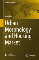 Chris Webster, Yang Xiao - Urban Morphology and Housing Market
