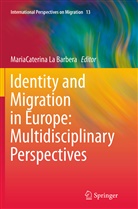 MariaCaterin La Barbera, MariaCaterina La Barbera - Identity and Migration in Europe: Multidisciplinary Perspectives
