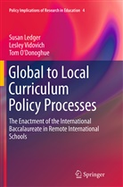Susa Ledger, Susan Ledger, Tom O'Donoghue, Lesle Vidovich, Lesley Vidovich - Global to Local Curriculum Policy Processes