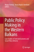 Bojicic-Dzelilovic, Bojicic-Dzelilovic, Vesna Bojicic-Dzelilovic, Marg Thomas, Margo Thomas - Public Policy Making in the Western Balkans