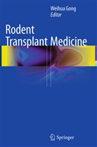 Weihu Gong, Weihua Gong - Rodent Transplant Medicine