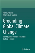 Heik Greschke, Heike Greschke, Heike M. Greschke, Tischler, Tischler, Julia Tischler - Grounding Global Climate Change