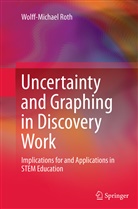 Wolff-Michael Roth - Uncertainty and Graphing in Discovery Work