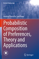 Annibal Parracho Sant'Anna - Probabilistic Composition of Preferences, Theory and Applications