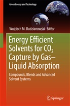 Wojciech M. Budzianowski, Wojciec M Budzianowski, Wojciech M Budzianowski - Energy Efficient Solvents for CO2 Capture by Gas-Liquid Absorption