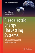 Junru Liang, Junrui Liang, Wei-Hsin Liao - Piezoelectric Energy Harvesting Systems