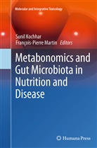 Suni Kochhar, Sunil Kochhar, Martin, Martin, Fran¿s-Pierre Martin, Francois-Pierre Martin... - Metabonomics and Gut Microbiota in Nutrition and Disease