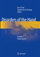 Ia A Trail, Ian A Trail, Andrew Fleming, Andrew N. M. Fleming, Andrew N.M. Fleming, N M Fleming... - Disorders of the Hand